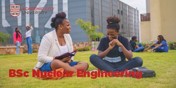 BSc Nuclear Engineering | Academic City University